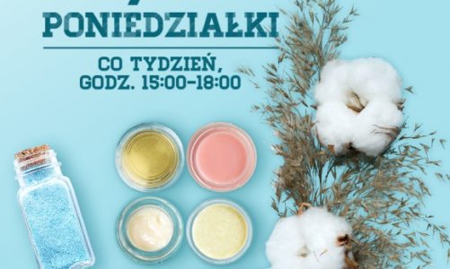 Poniedziałkowe spotkania beauty i warsztaty kosmetyków naturalnych w CH Osowa