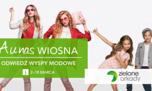 „Wiosenne Arkady Stylu” – modowe inspiracje w Zielonych Arkadach