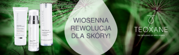 WIOSENNA REWOLUCJA W PIELĘGNACJI TWOJEJ SKÓRY Z TEOXANE